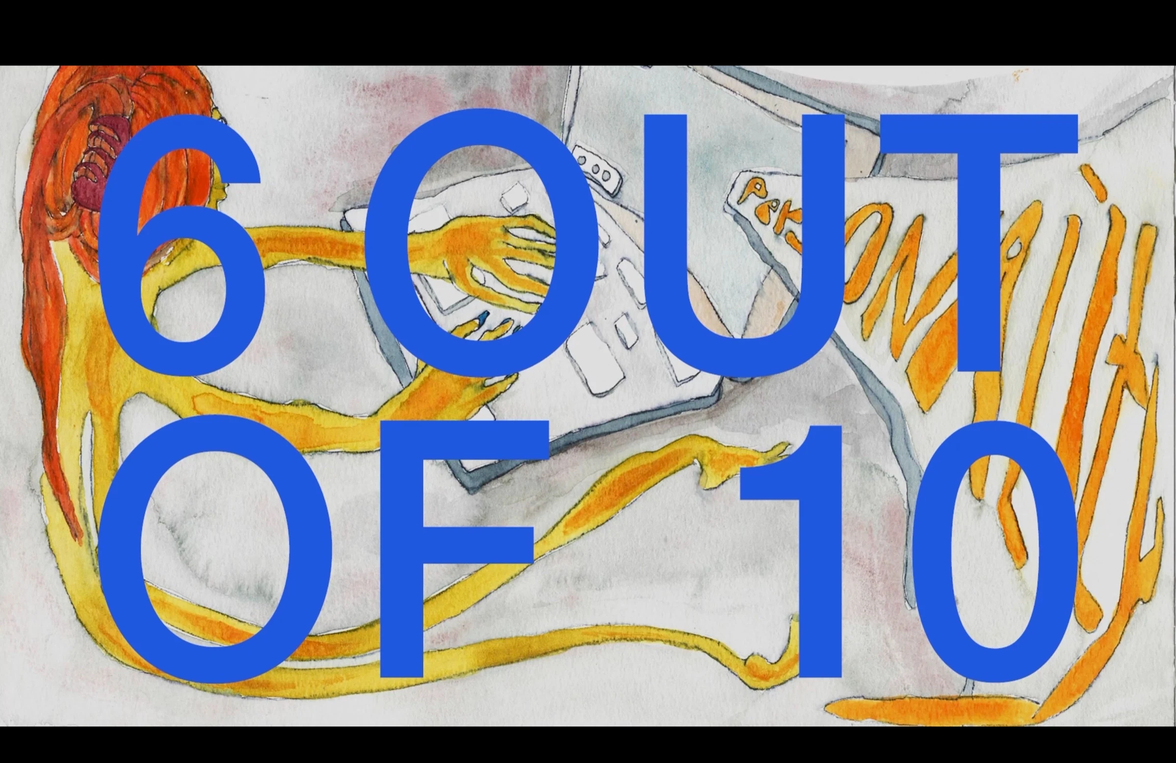 6 Out of 10 title page with blue lettering over a drawing of a character using a laptop.