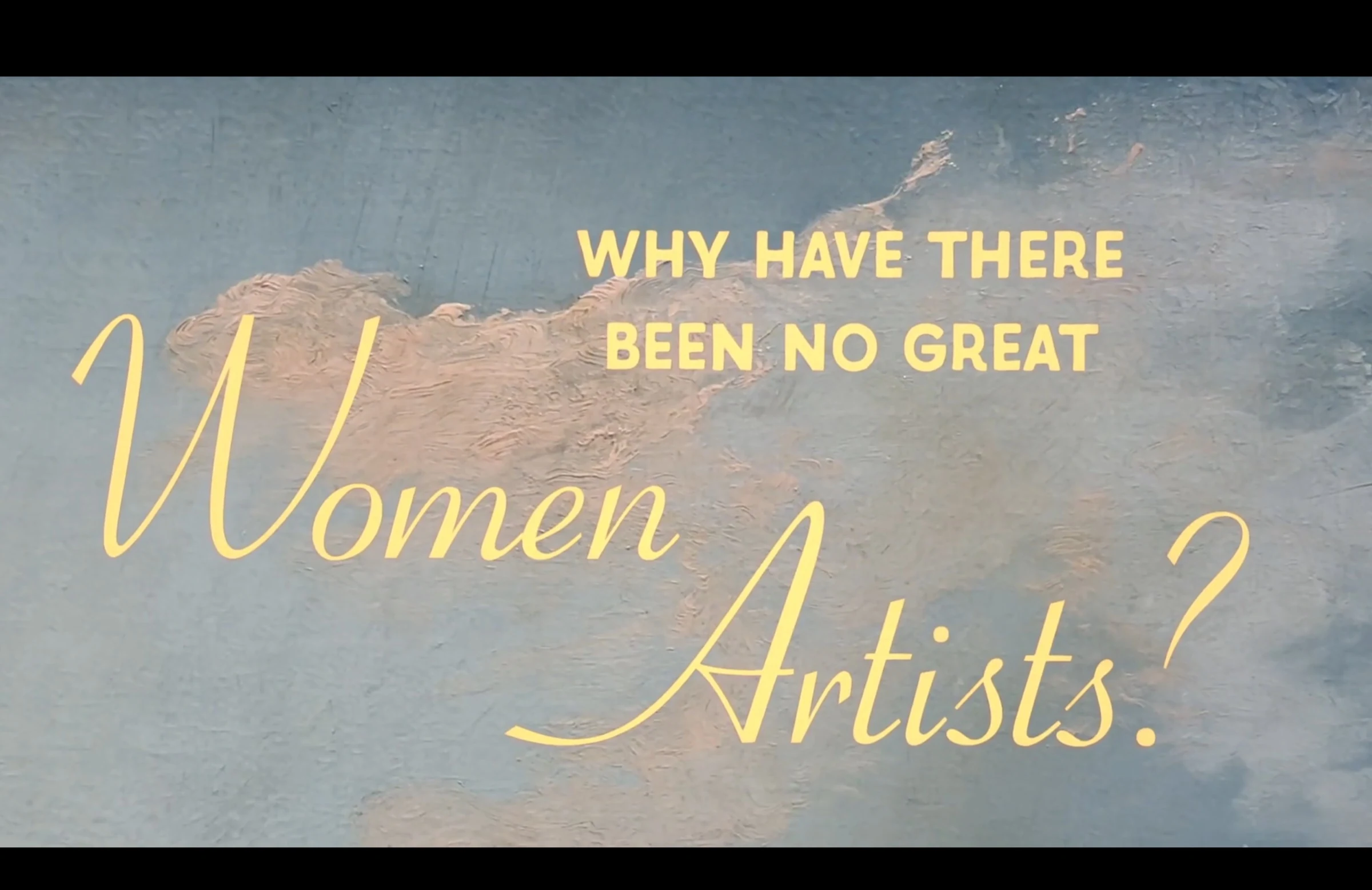 Why have there been no great Women Artists? title page with yellow lettering over a painted sky.