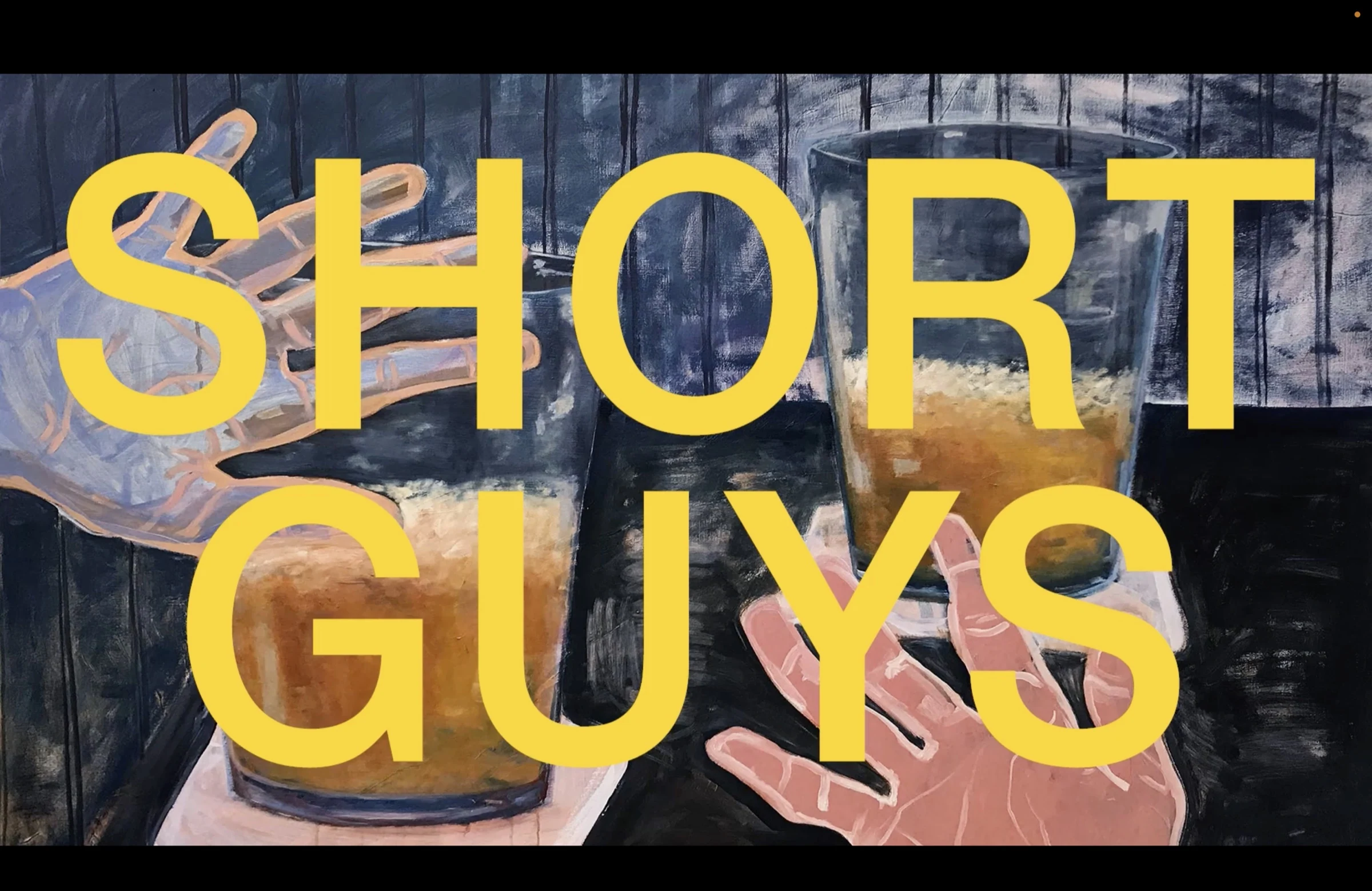 Short Guys title page with yellow lettering over a painting of hands and drinks.